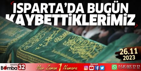 Isparta'da bugün kaybettiklerimiz 26 Kasım 2023