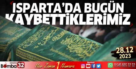 Isparta'da bugün kaybettiklerimiz 28 Aralık 2023