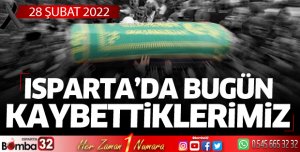 Isparta'da bugün kaybettiklerimiz 28 Şubat 2022
