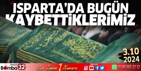 Isparta'da bugün kaybettiklerimiz 3 Ekim 2024