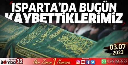 Isparta'da bugün kaybettiklerimiz 3 Temmuz 2023