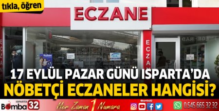 Isparta'da bugün nöbetçi eczaneler hangisi? 17 Eylül 2023