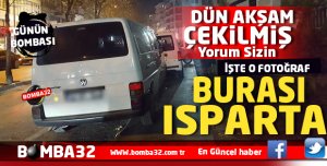 ISPARTA'DA BUNU DA GÖRDÜK !