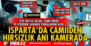 ISPARTA'DA CAMİİLERDEN HIRSIZLIK YAPAN ŞÜPHELİ TESPİT EDİLDİ