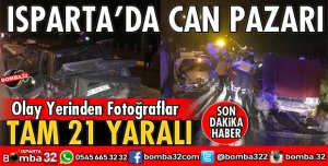 ISPARTA'DA CAN PAZARI 21 YARALI VAR