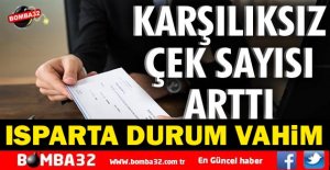 ISPARTADA ÇEKLER GERİ DÖNÜYOR