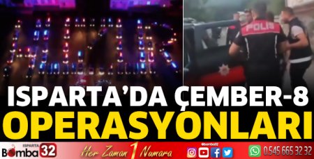 Isparta'da Çember-8 Operasyonları