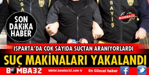 ISPARTA'DA ÇEŞİTLİ SUÇLARDAN ARANAN 2 ZANLI YAKALANDI