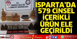 Isparta'da cinsel içerikli ürünler ele geçirildi