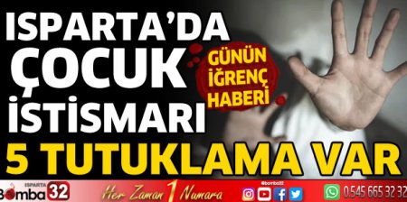 Isparta'da çocuk istismarı
