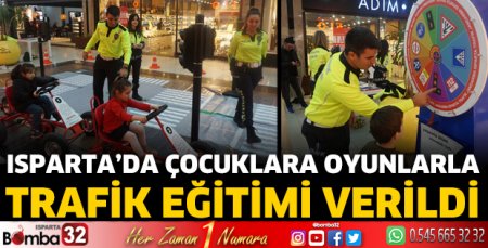 Isparta'da çocuklara oyunlarla trafik eğitimi verildi