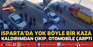 ISPARTA'DA ÇOK İLGİNÇ KAZA