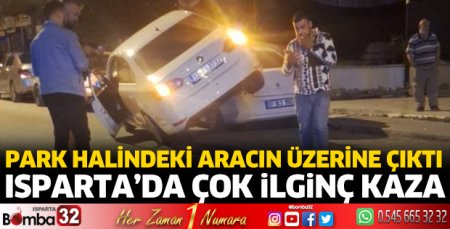 Isparta'da çok ilginç kaza