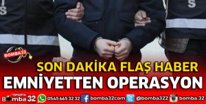 ISPARTA'DA ÇÜNÜR MAHALLESİNDE OPERASYON