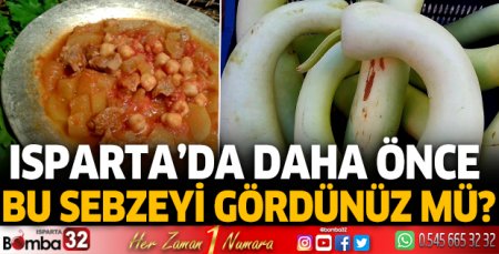 Isparta'da daha önce bu sebzeyi gördünüz mü?