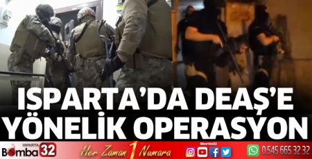 Isparta'da DEAŞ'e yönelik operasyon