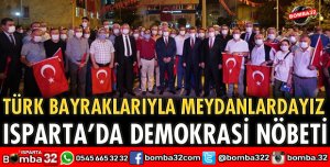ISPARTA'DA DEMOKRASİ NÖBETİ