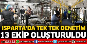 ISPARTA'DA DENETİM BAŞLADI