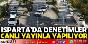 Isparta'da denetimler canlı yayınlanıyor