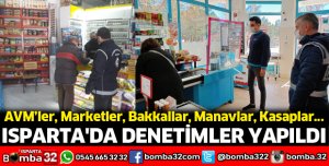 Isparta'da denetimler yapıldı