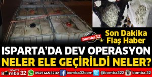 ISPARTA'DA DEV OPERASYON