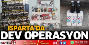 Isparta'da dev operasyon