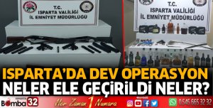 Isparta'da dev operasyon