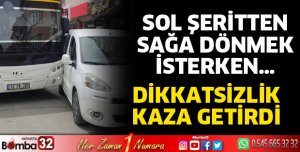 Isparta'da dikkatsizlik kaza getirdi
