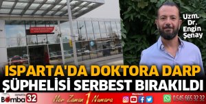 Isparta'da doktora darp şüphelisi serbest