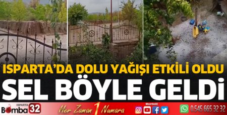 Isparta'da dolu yağışı zor anlar yaşattı