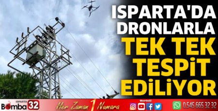 Isparta'da dronlarla tek tek tespit ediliyor