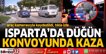 Isparta'da düğün konvoyunda kaza