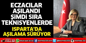ISPARTA'DA ECZACILAR AŞILANDI