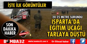 ISPARTA'DA EĞİTİM UÇAĞI DÜŞTÜ
