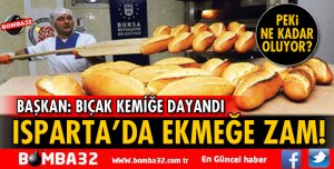 ISPARTA'DA EKMEĞE ZAM GELİYOR