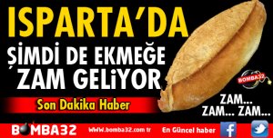 ISPARTA'DA EKMEĞE ZAM GELİYOR