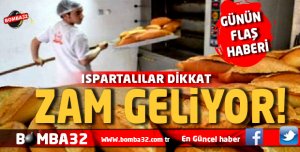 ISPARTA'DA EKMEĞE ZAM YOLDA!
