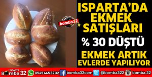 ISPARTA'DA EKMEK SATIŞLARI DÜŞTÜ