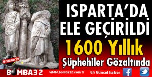 ISPARTA'DA ELE GEÇİRİLDİ