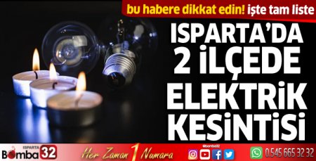 Isparta'da elektrik kesintisi yaşanacak