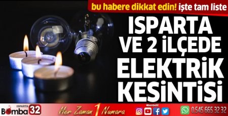 Isparta'da elektrik kesitisi yaşanacak 