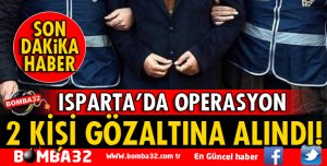 ISPARTA'DA EMNİYETTEN OPERASYON