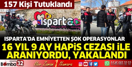 Isparta'da emniyetten şok operasyonlar