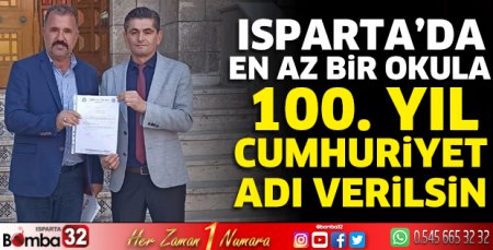 Isparta'da en az bir okula 100. Yıl Cumhuriyet adı verilsin