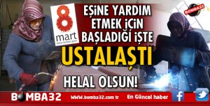 ISPARTA'DA EŞİNE YARDIM ETMEK AMACIYLA BAŞLADIĞI İŞTE USTALAŞTI