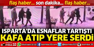 ISPARTA'DA ESNAFLAR TARTIŞTI