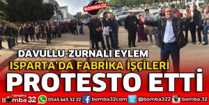 ISPARTA'DA FABRİKA İŞÇİLERİNDEN EYLEM