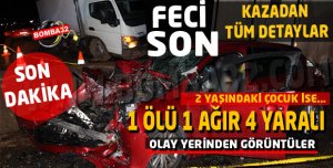 ISPARTA'DA FECİ KAZA 1 ÖLÜ 1'İ AĞIR 4 YARALI