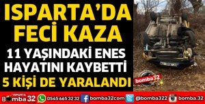 ISPARTA'DA FECİ KAZA 1 ÖLÜ 5 YARALI