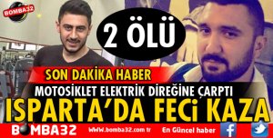 ISPARTA'DA FECİ KAZA 2 ÖLÜ
